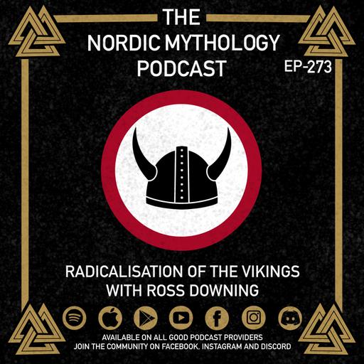 Ep 273 - Radicalisation Of The Vikings with Ross Downing