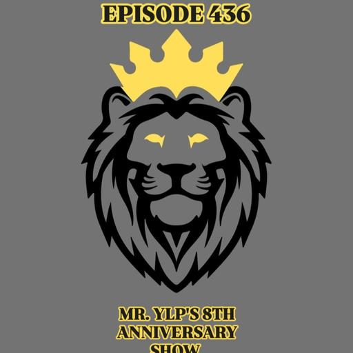 YLP Podcast - Ep. 436: Mr. YLP's 8th Anniversary Show