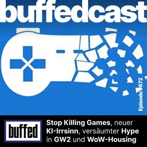 buffedCast: #672 zu Stop Killing Games, KI-Predigten und MMO-Hype