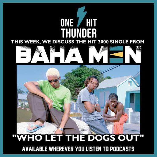 “Who Let the Dogs Out” by Baha Men (f/ Jim Logrando)