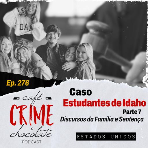 276 - Caso Estudantes de Idaho - Parte 7 - Discurso das Familias e Sentença | EUA