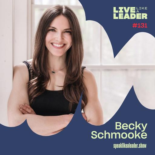 Leadership is a Choice: Redefining Power, Vulnerability & Purpose with Becky Smoke