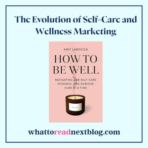 What How to Be Well by Amy Larocca Reveals About the Wellness Industry