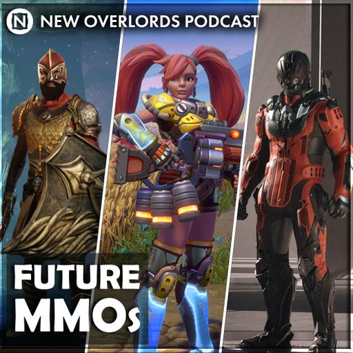 New Overlords Podcast 567: Future MMOs