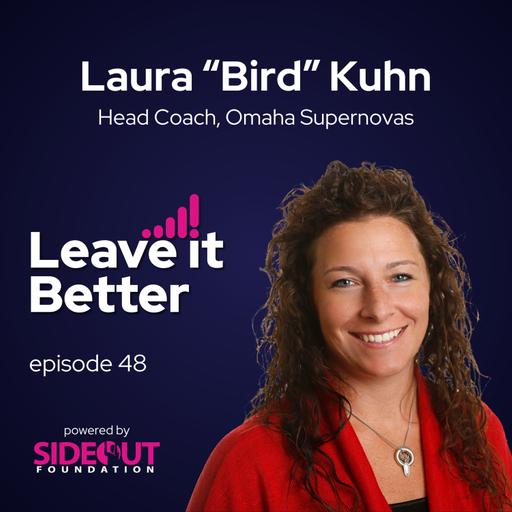 Leading College Stars into the New World of Professional Sports, with Coach Laura "Bird" Kuhn