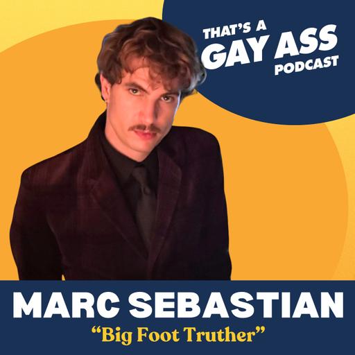 "Big Foot Truther" w/ Marc Sebastian