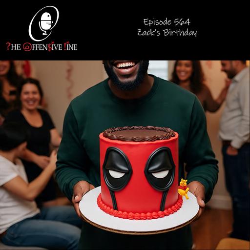 Episode 564 - Zack's Birthday