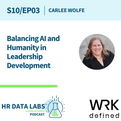 Carlee Wolfe - Balancing AI and Humanity in Leadership Development