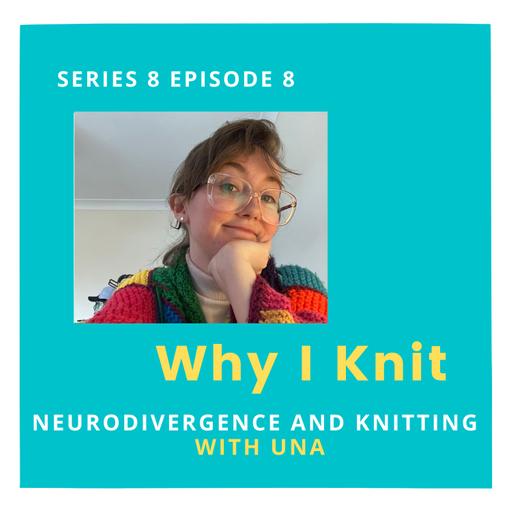 Neurodivergence and knitting with Una