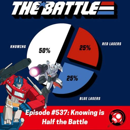 #537: Knowing is Half the Battle