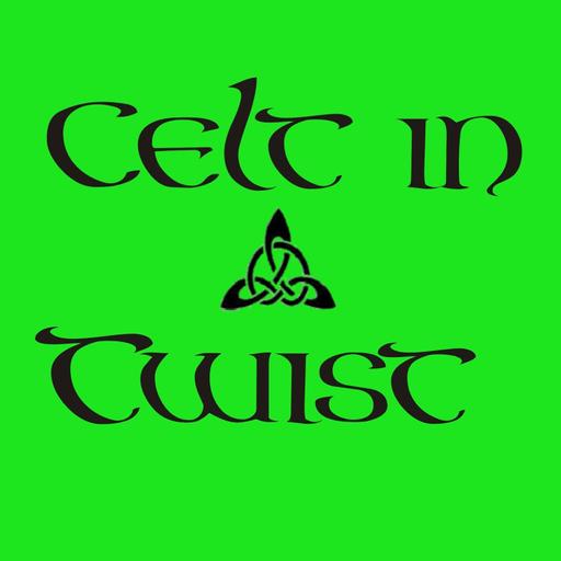 Celt In A Twist July 27 2025