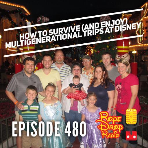 RDR 480: How To Survive (and enjoy) Multigenerational Trips at Disney: Top 10 Planning Tips