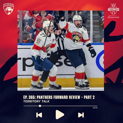 Territory Talk: Panthers 24-25 Forward Review – Part 2 (Ep. 365)