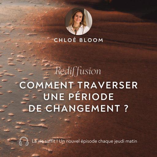 Comment traverser une période de changement ? - Rediffusion
