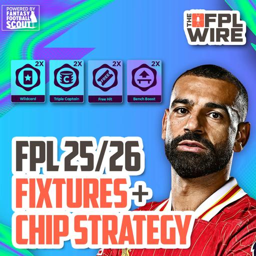 FPL Fixtures and Chips | The FPL Wire | Fantasy Premier League Tips 2025/26