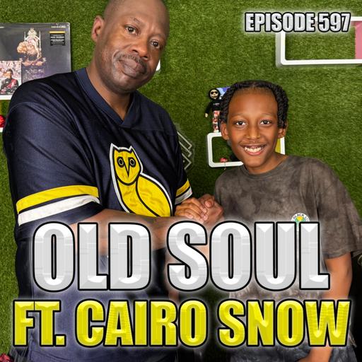 Episode 597 | Old Soul ft. Cairo Snow