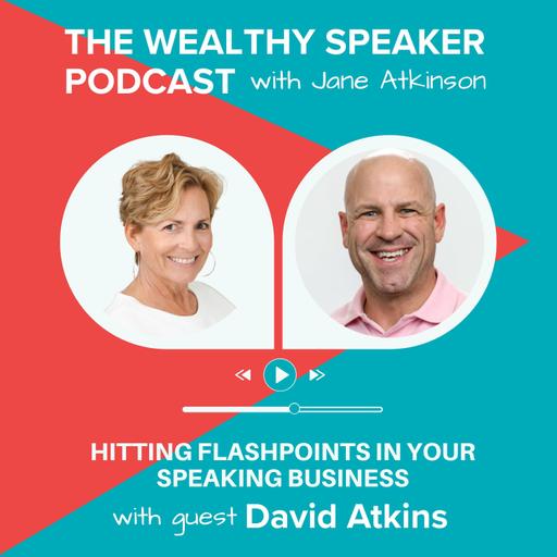 Hitting Flashpoints in Your Speaking Business with David Atkins