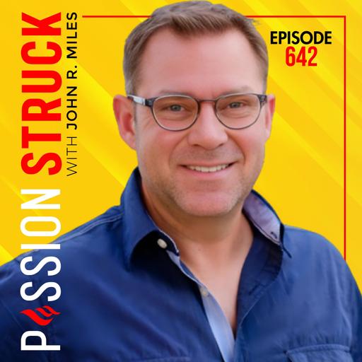 Create the Awe Map: How to Design a Life Worth Living w/ John R. Miles | EP 642