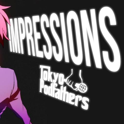 Summer 2025 Anime Impressions - Tokyo Podfathers #37