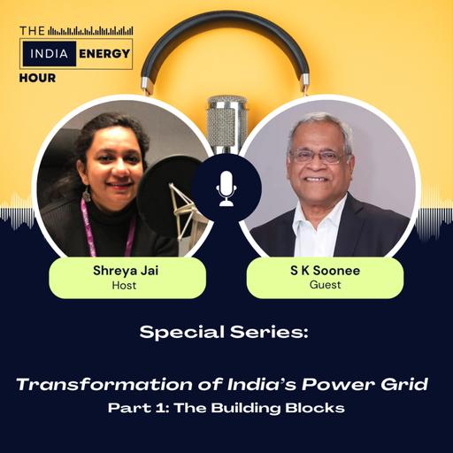 Transformation of India’s Power Grid. Part 1: The Building Blocks | ft. S K Soonee