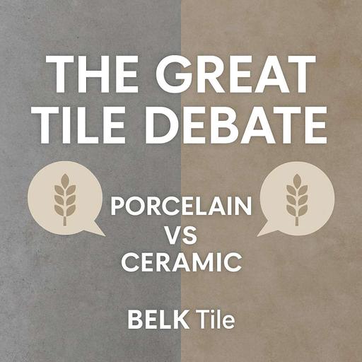 The Great Tile Debate: Porcelain vs. Ceramic
