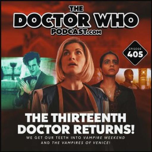 The Doctor Who Podcast #405 – Get Your Teeth Into This!