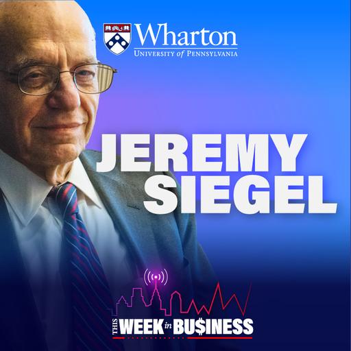 Jeremy Siegel on Inflation, Fed Policy, and Market Resilience