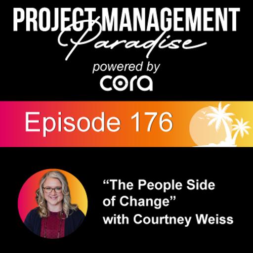 Episode 176: "The People Side of Change" with Courtney Weiss