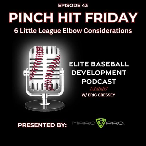 Pinch Hit Friday #43 - 6 Little League Elbow Considerations