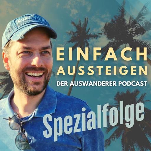 Spezialfolge: So finanzierst du deine Auswanderung und baust dir ein Vermögen auf