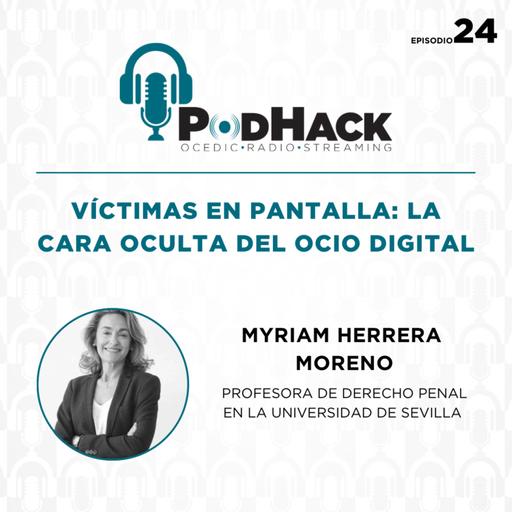 Víctimas en pantalla: la cara oculta del ocio digital | Entrevista a Myriam Herrera Moreno