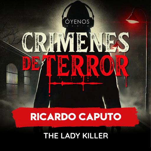 Temporada 2: Episodio #7 Ricardo Caputo "The Lady Killer"