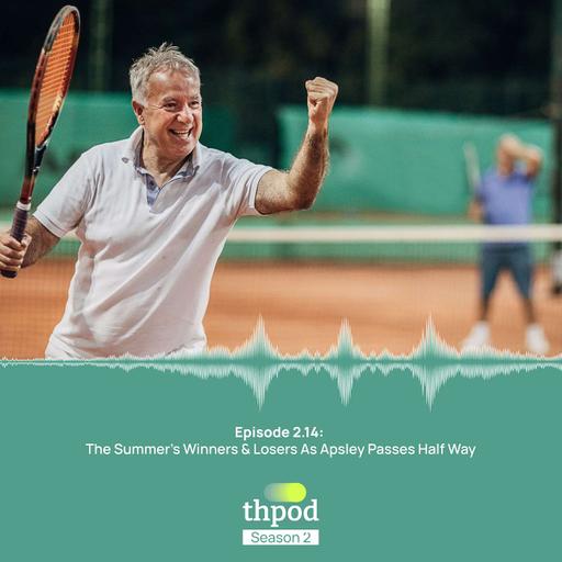THPod 2.14: The Summer’s winners and losers so far
