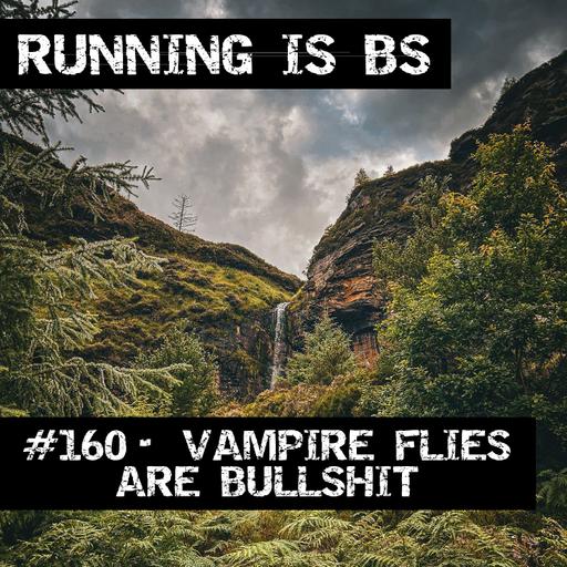 #160 - Vampire Flies are Bullshit