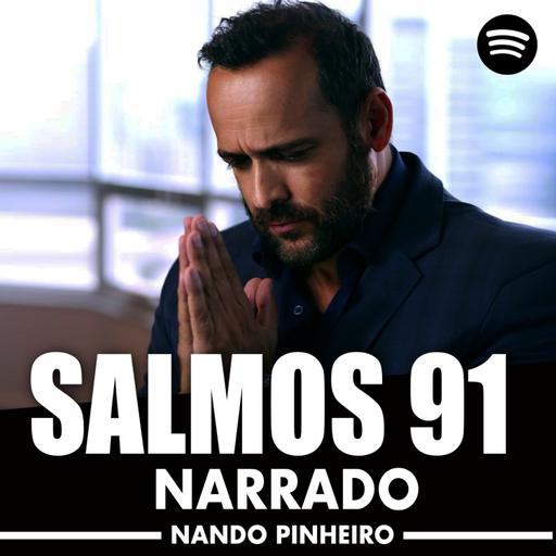 SALMOS 91 - NARRADO VOZ NANDO PINHEIRO
