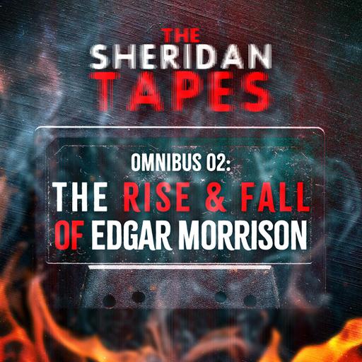 Omnibus 02: "The Rise and Fall of Edgar Morrison"