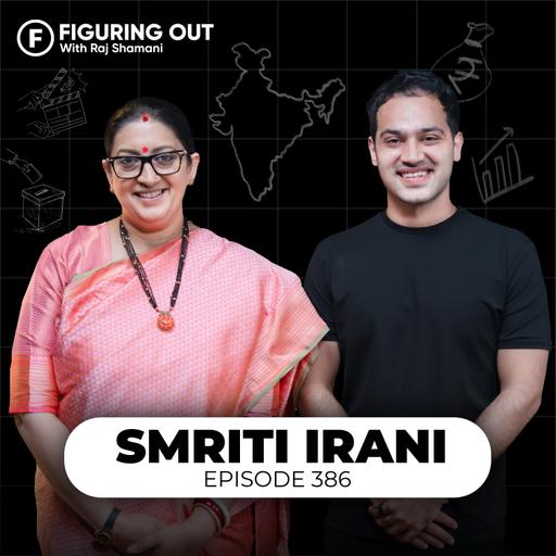 Smriti Irani: Power, Politics, Childhood, Ahmedabad Crash & PM Modi | FO386 Raj Shamani