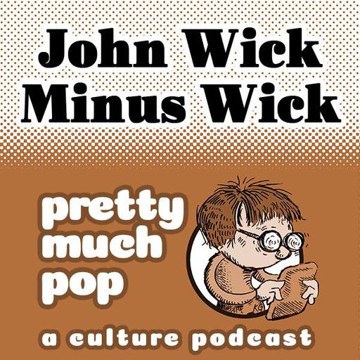 PEL Presents PMP#201: John Wick Minus Wick