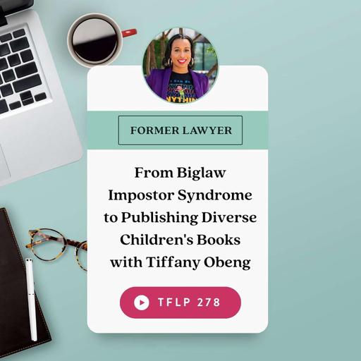 From Biglaw Impostor Syndrome to Publishing Diverse Children's Books with Tiffany Obeng