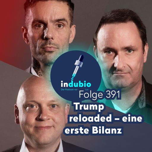 Flg. 391 - Trump reloaded - Eine erste Bilanz