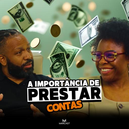 A IMPORTÂNCIA DE PRESTAR CONTAS c/ VERA DAVES DE SOUSA | MARCAST T2E23