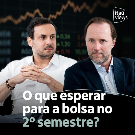 T7 #31 | O que esperar para a bolsa no 2º semestre?