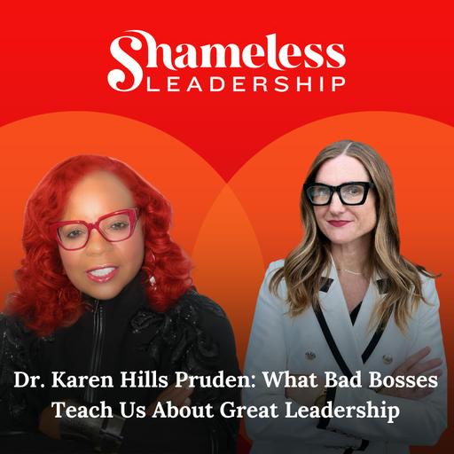 950: Dr. Karen Hills Pruden: What Bad Bosses Teach Us About Great Leadership