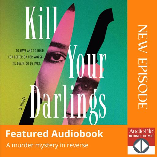 KILL YOUR DARLINGS by Peter Swanson, read by Steven Weber