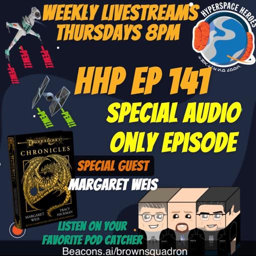 Hyperspace Heroes Podcast Episode 141 - Author Margaret Weis