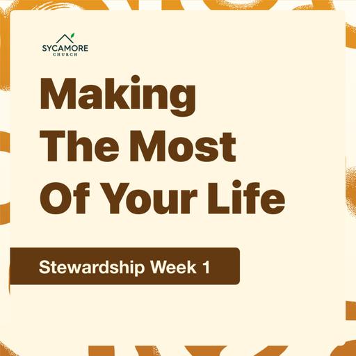 Making The Most Of Your Life | Stewardship Week 1 | Pastor Tolulope Moody