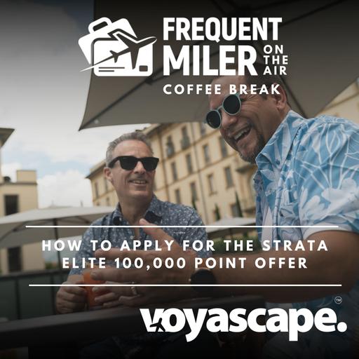 How to apply for the Strata Elite 100,000 point offer | Coffee Break Ep65 | 7-29-25