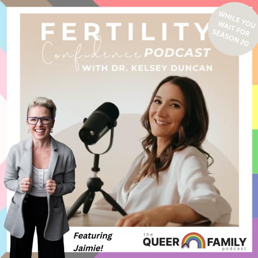 BONUS! Navigating the Fertility Journey as a Queer Couple, with Jaimie Kelton