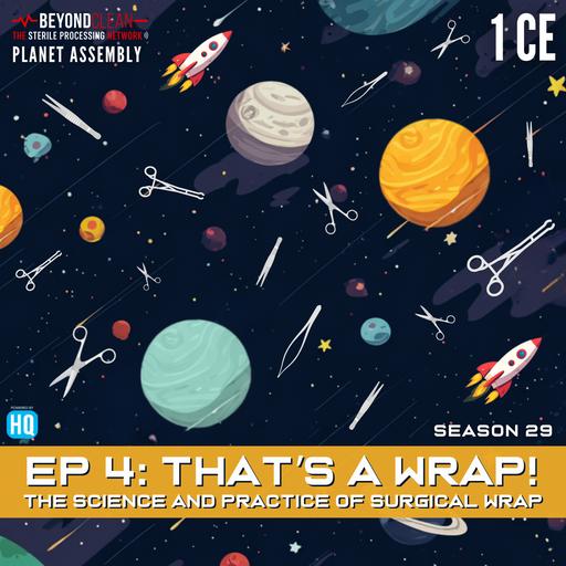 Planet Assembly - That’s a Wrap! The Science & Practice of Surgical Wrap