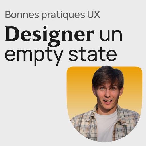 #388 Empty State - Guide UX design pour améliorer l'onboarding